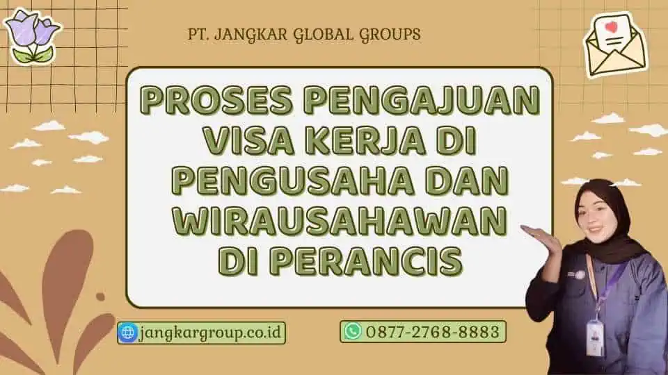 Proses Pengajuan Visa Kerja Di Pengusaha dan Wirausahawan di Perancis