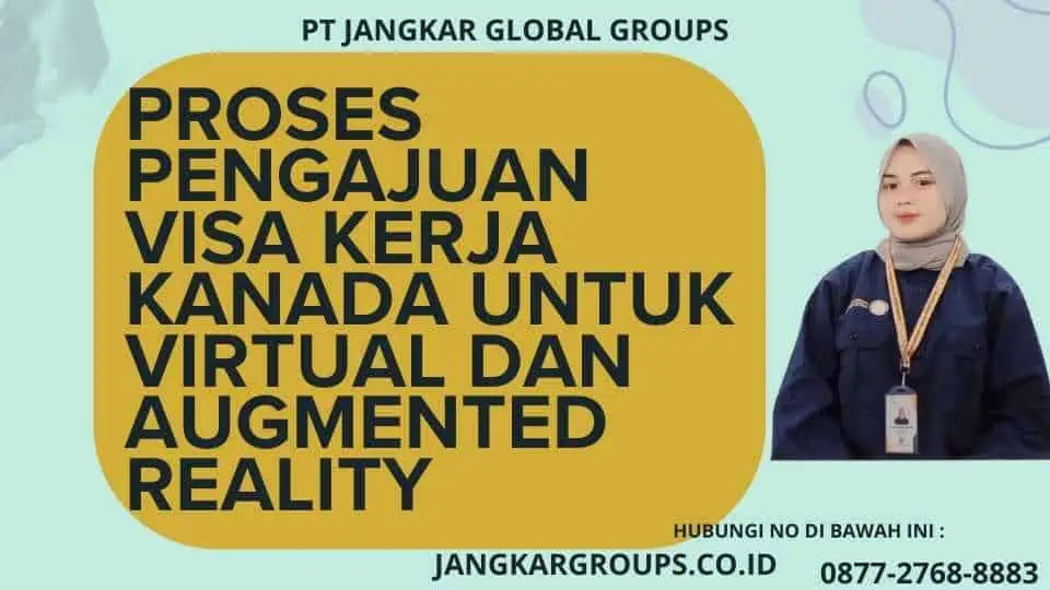 Proses Pengajuan Visa Kerja Kanada Untuk Virtual Dan Augmented Reality