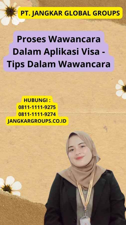 Proses Wawancara Dalam Aplikasi Visa - Tips Dalam Wawancara