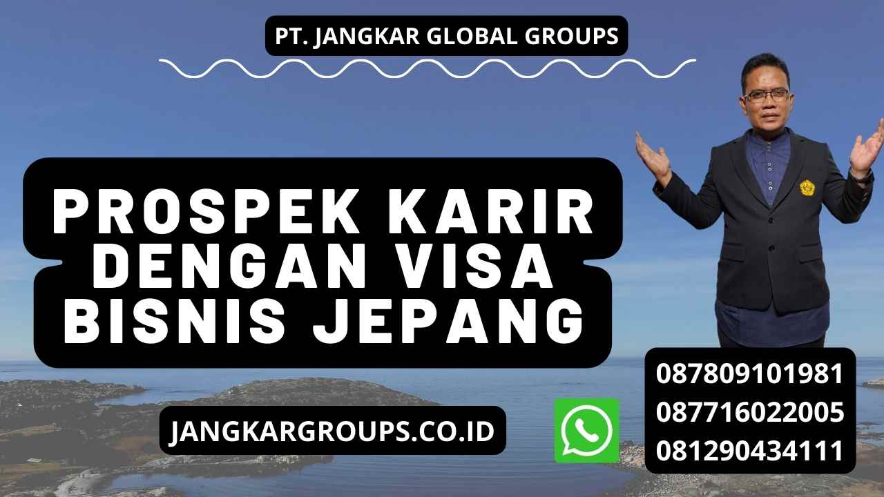 Prospek Karir Dengan Visa Bisnis Jepang