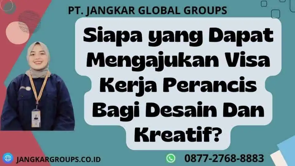 Siapa yang Dapat Mengajukan Visa Kerja Perancis Bagi Desain Dan Kreatif