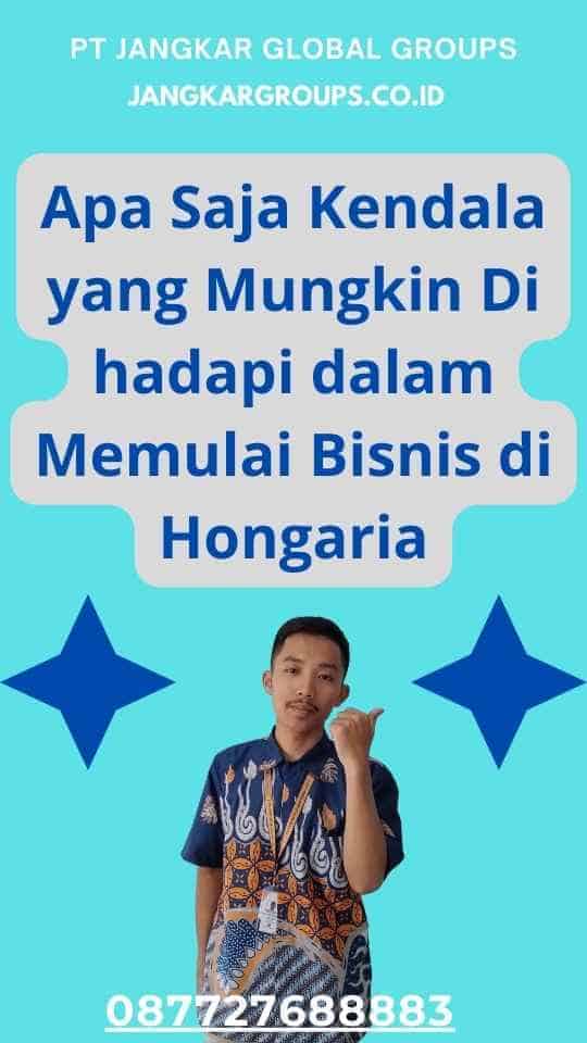 Siapa yang memenuhi syarat untuk mendapatkan Visa Bisnis Hongaria