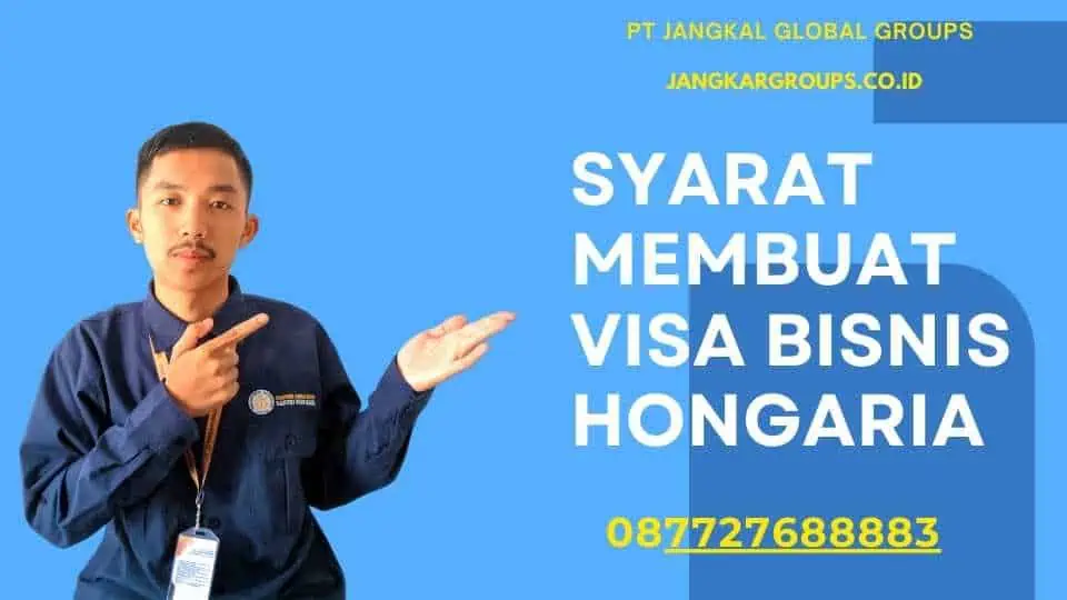 Syarat Membuat Visa Bisnis Hongaria