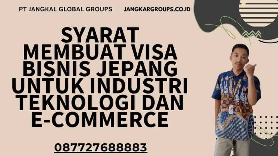 Syarat Membuat Visa Bisnis Jepang Untuk Industri Teknologi Dan E-Commerce