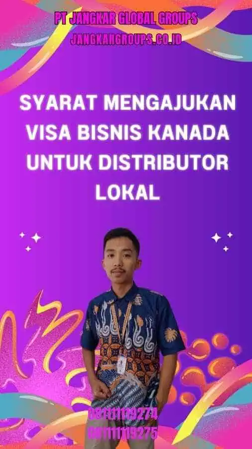 Syarat Mengajukan Visa Bisnis Kanada Untuk Distributor Lokal