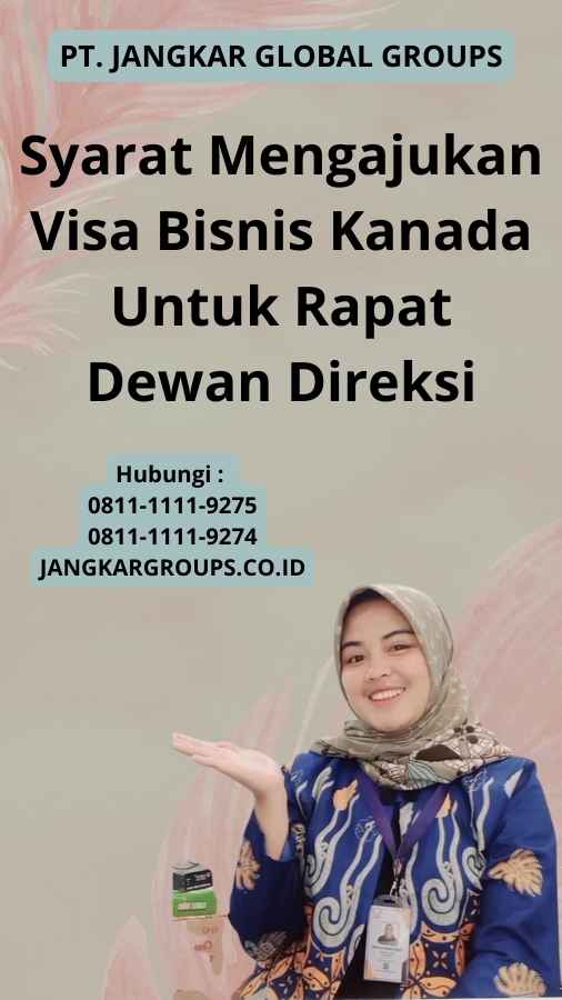 Syarat Mengajukan Visa Bisnis Kanada Untuk Rapat Dewan Direksi