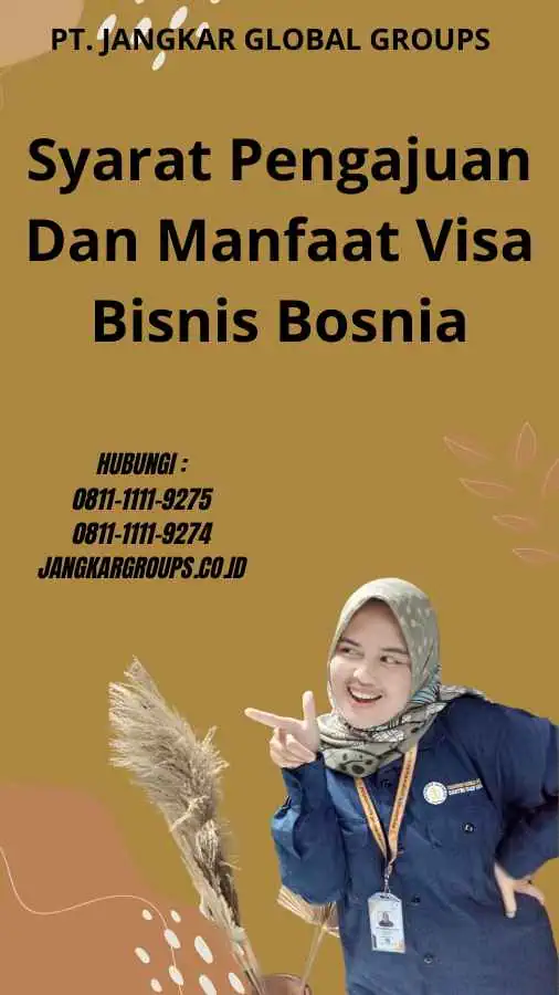 Syarat Pengajuan Dan Manfaat Visa Bisnis Bosnia