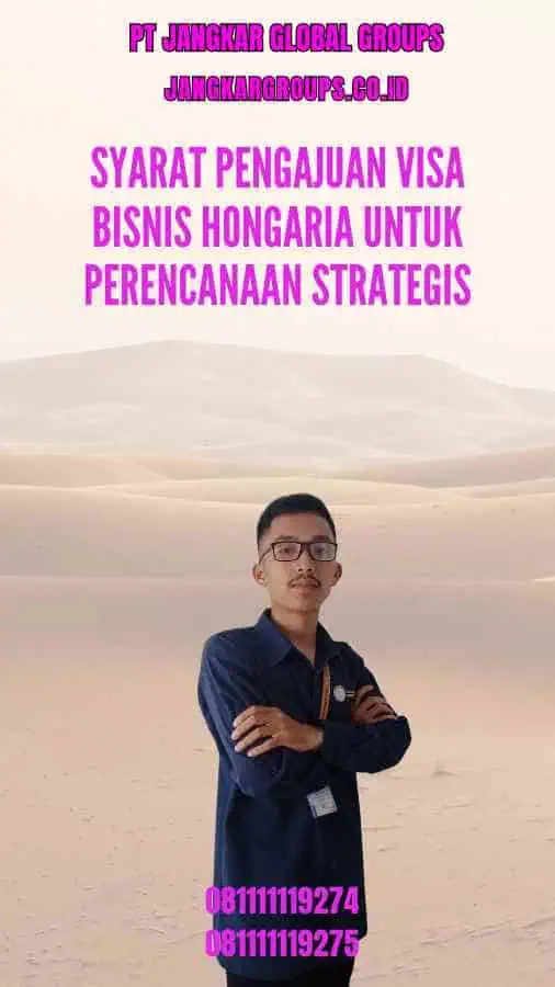 Syarat Pengajuan Visa Bisnis Hongaria Untuk Perencanaan Strategis