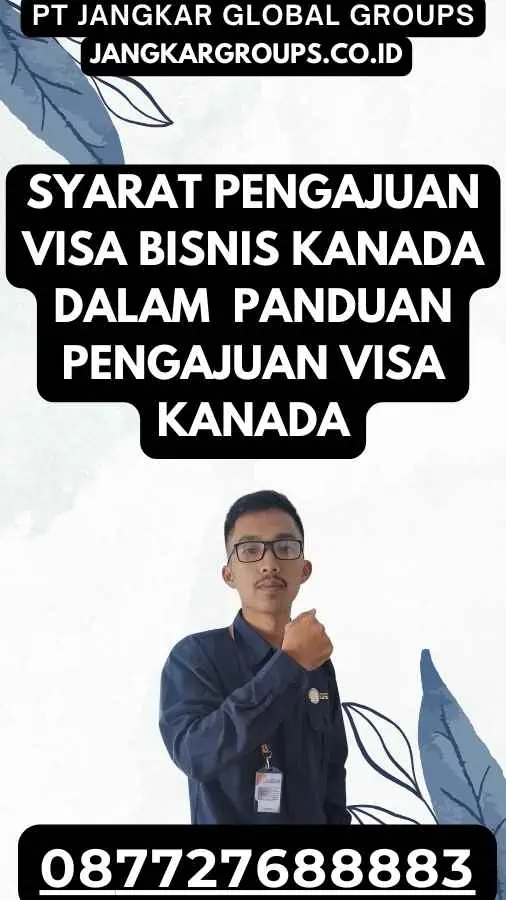 Syarat Pengajuan Visa Bisnis Kanada Dalam Panduan Pengajuan Visa Kanada