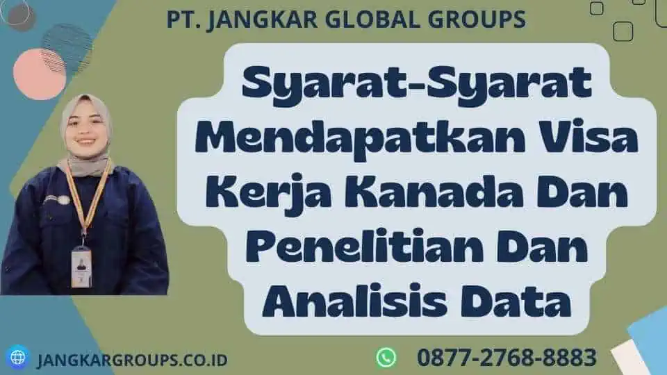 Syarat-Syarat Mendapatkan Visa Kerja Kanada Dan Penelitian Dan Analisis Data