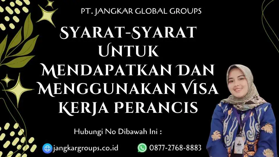 Syarat-Syarat Untuk Mendapatkan Dan Menggunakan Visa Kerja Perancis