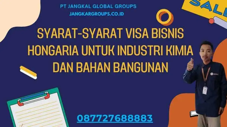 Syarat-Syarat Visa Bisnis Hongaria Untuk Industri Kimia Dan Bahan Bangunan