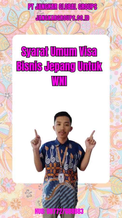 Syarat Umum Visa Bisnis Jepang Untuk WNI