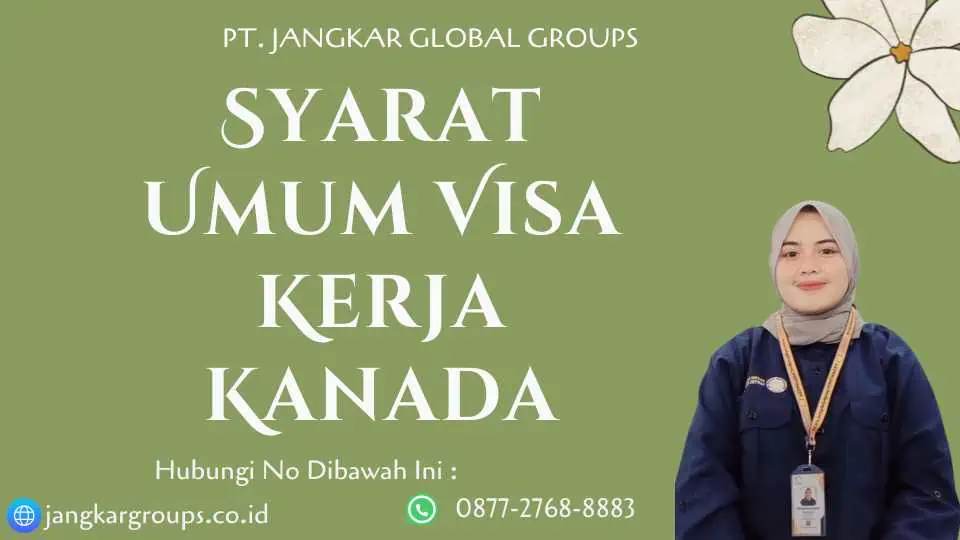 Syarat Umum Visa Kerja Kanada