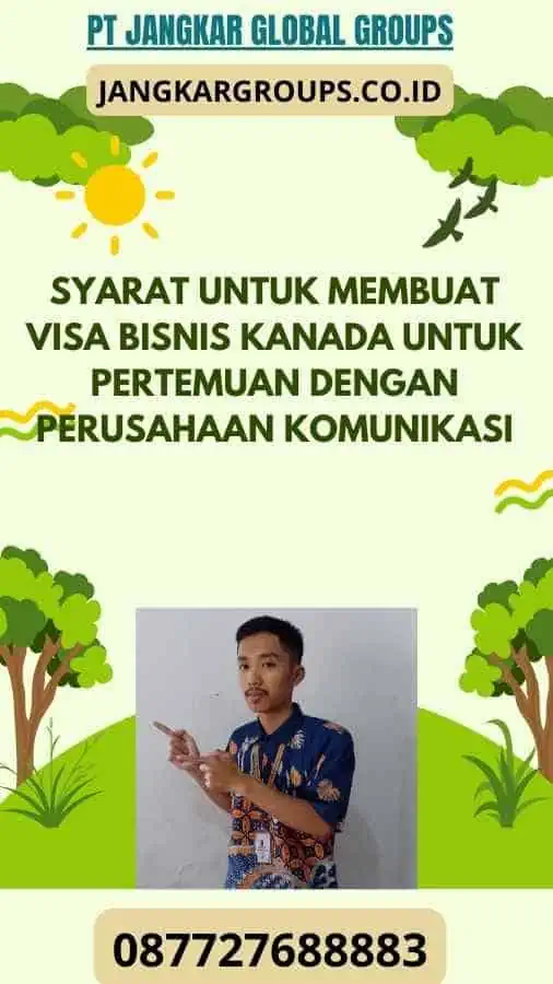 Syarat Untuk Membuat Visa Bisnis Kanada Untuk Pertemuan Dengan Perusahaan Komunikasi