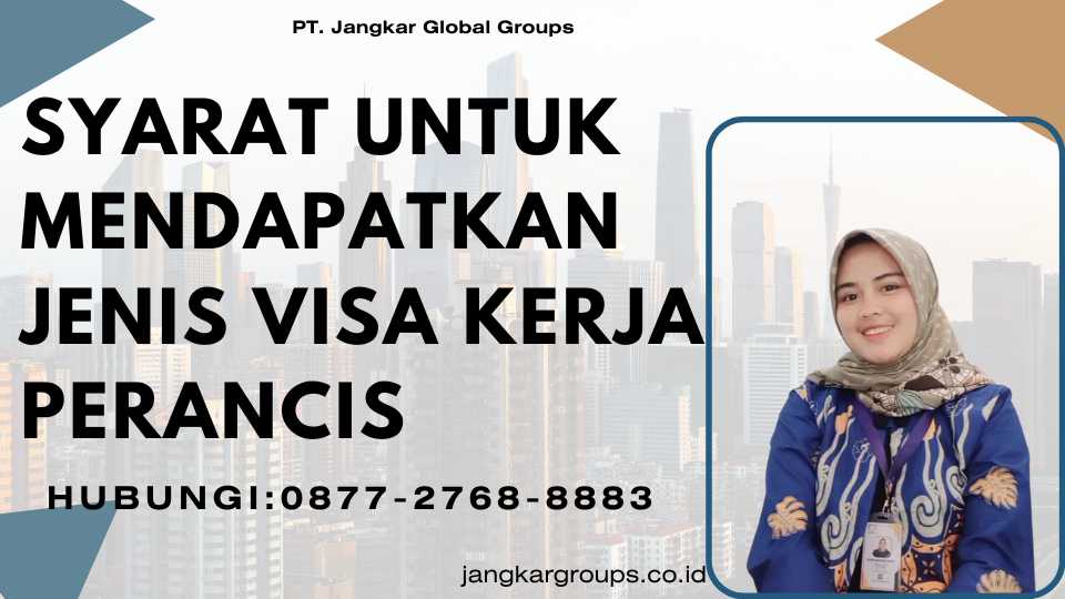 Syarat Untuk Mendapatkan Jenis Visa Kerja Perancis (1)