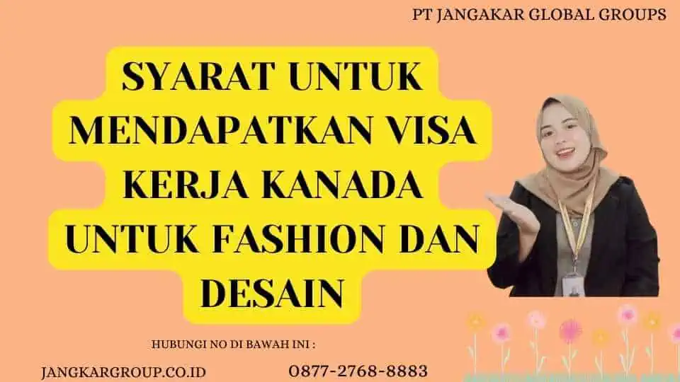 Syarat Untuk Mendapatkan Visa Kerja Kanada Untuk Fashion Dan Desain