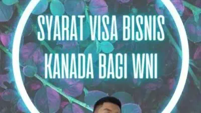 Syarat Visa Bisnis Kanada Bagi WNI