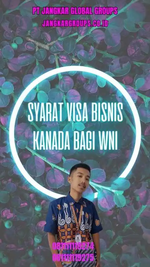 Syarat Visa Bisnis Kanada Bagi WNI