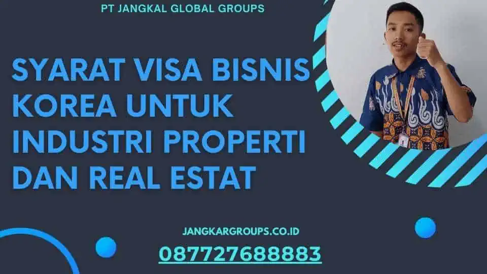 Syarat Visa Bisnis Korea untuk Industri Properti dan Real Estat