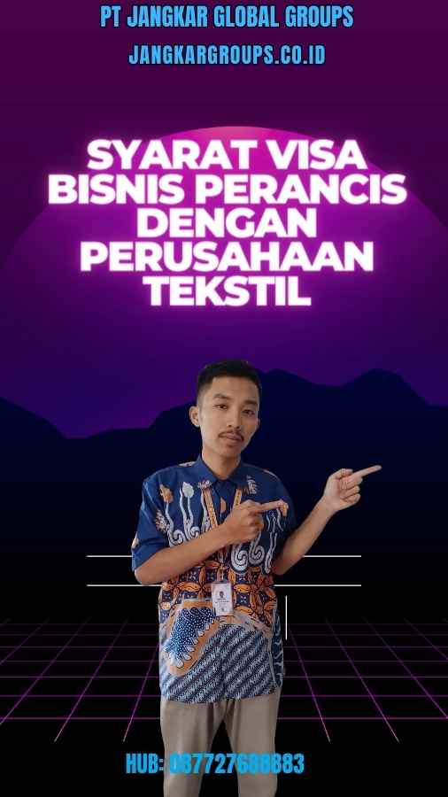 Syarat Visa Bisnis Perancis Dengan Perusahaan Tekstil