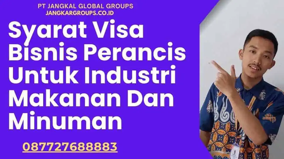 Syarat Visa Bisnis Perancis Untuk Industri Makanan Dan Minuman