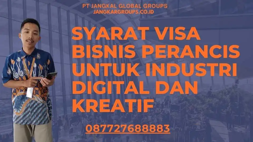 Syarat Visa Bisnis Perancis untuk Industri Digital dan Kreatif