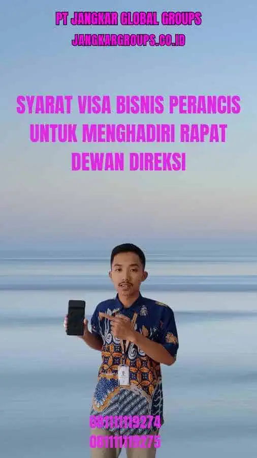 Syarat Visa Bisnis Perancis untuk Menghadiri Rapat Dewan Direksi