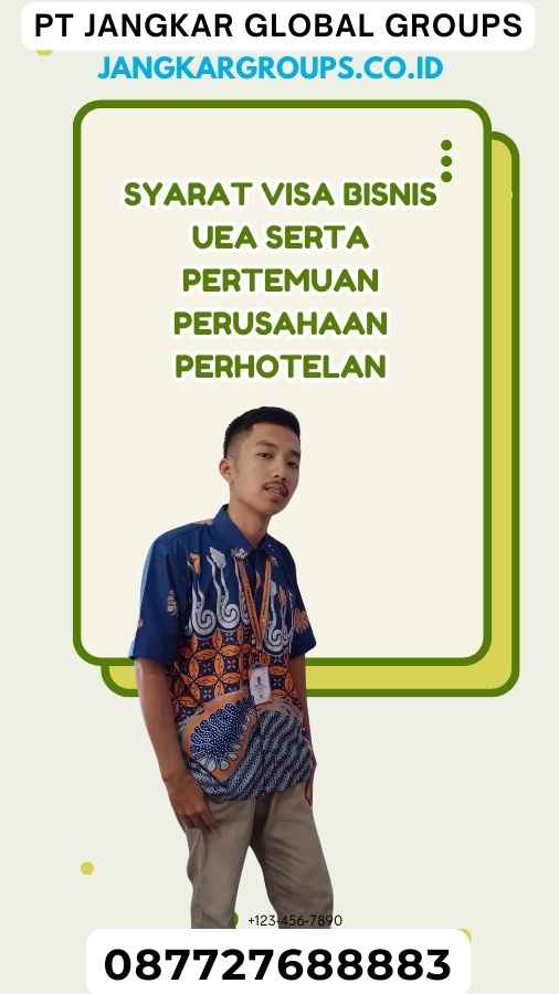 Syarat Visa Bisnis UEA Serta Pertemuan Perusahaan Perhotelan