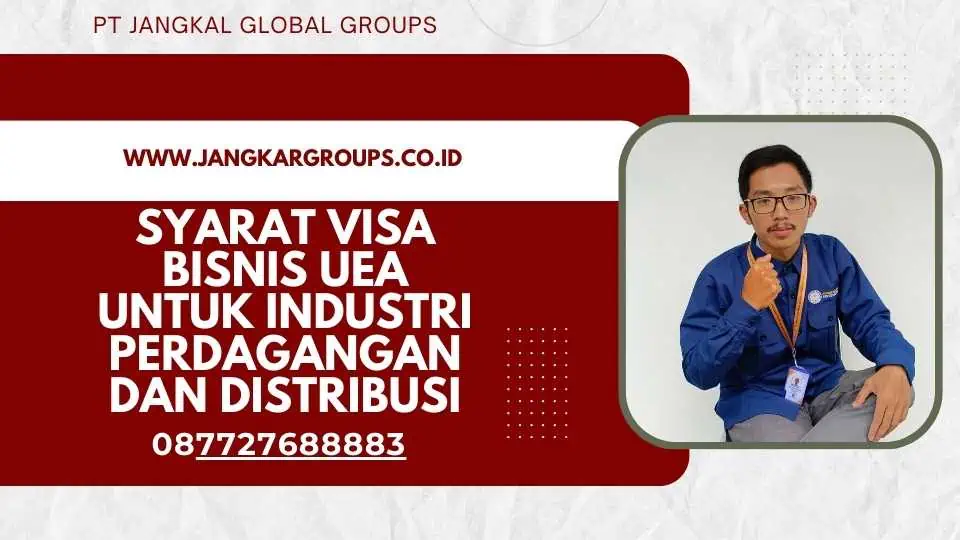 Syarat Visa Bisnis UEA Untuk Industri Perdagangan Dan Distribusi