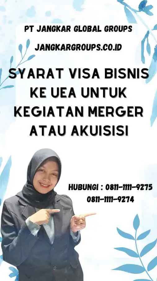 Syarat Visa Bisnis ke UEA Untuk Kegiatan Merger Atau Akuisisi