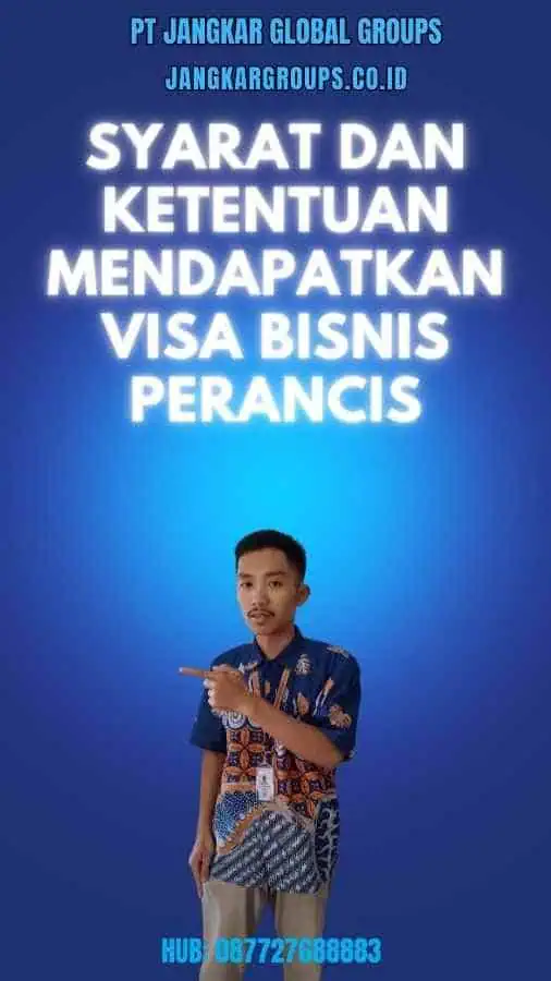 Syarat dan Ketentuan Mendapatkan Visa Bisnis Perancis