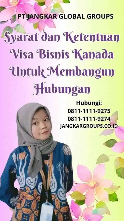 Syarat dan Ketentuan Visa Bisnis Kanada Untuk Membangun Hubungan