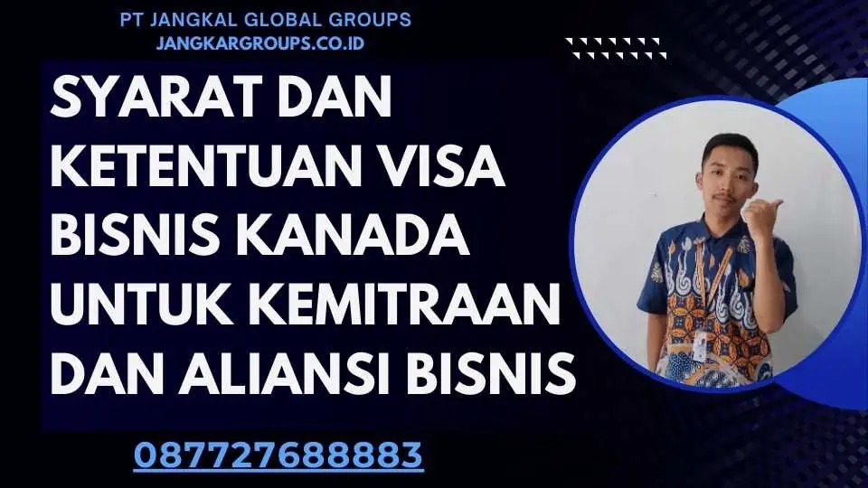 Syarat dan Ketentuan Visa Bisnis Kanada untuk Kemitraan dan Aliansi Bisnis