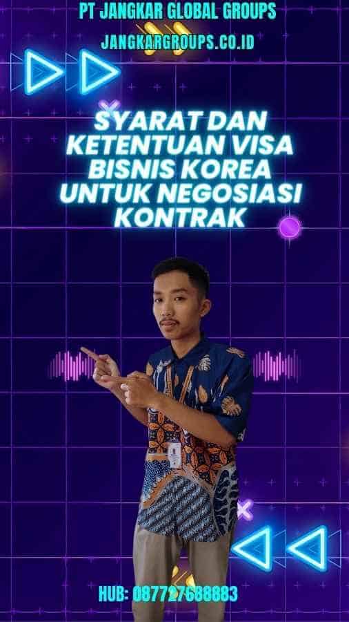 Syarat dan Ketentuan Visa Bisnis Korea untuk Negosiasi Kontrak