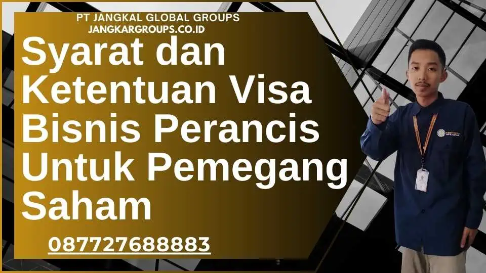 Syarat dan Ketentuan Visa Bisnis Perancis Untuk Pemegang Saham