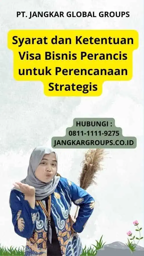 Syarat dan Ketentuan Visa Bisnis Perancis untuk Perencanaan Strategis