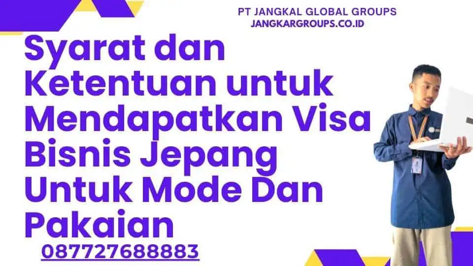 Syarat dan Ketentuan untuk Mendapatkan Visa Bisnis Jepang Untuk Mode Dan Pakaian