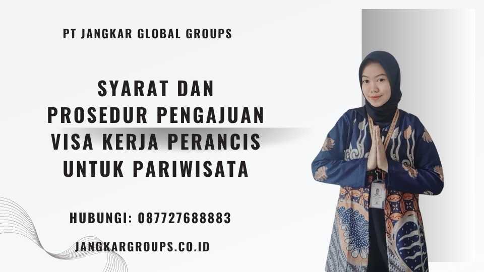 Syarat dan Prosedur Pengajuan Visa Kerja Perancis Untuk Pariwisata