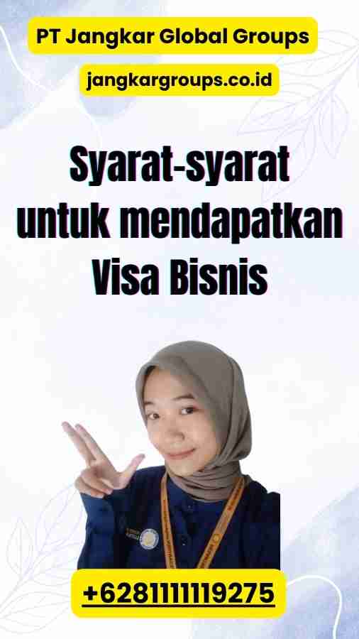 Syarat-syarat untuk mendapatkan Visa Bisnis