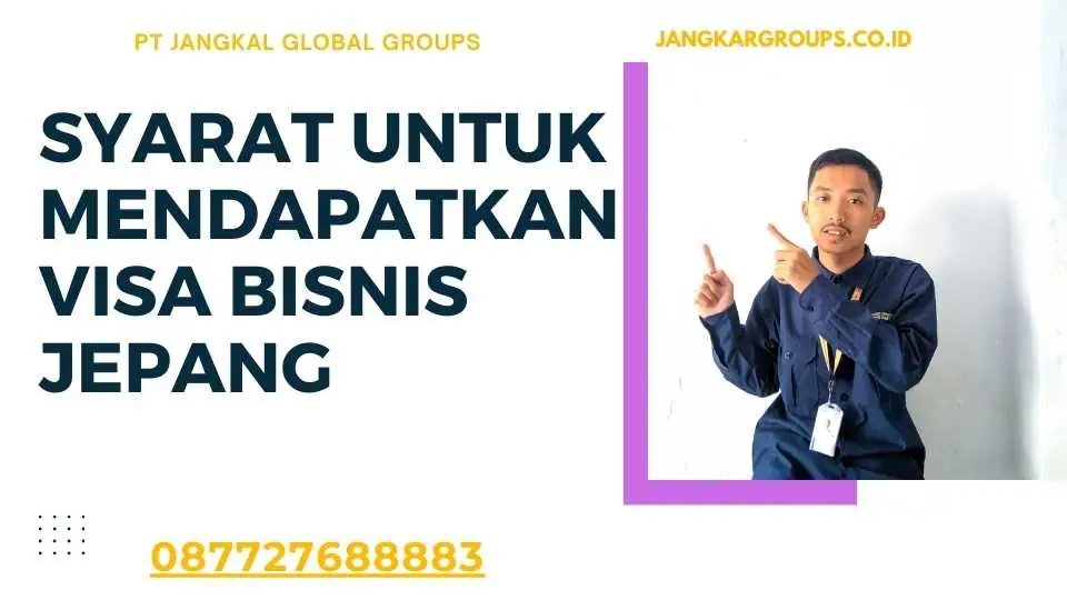 Syarat untuk Mendapatkan Visa Bisnis Jepang