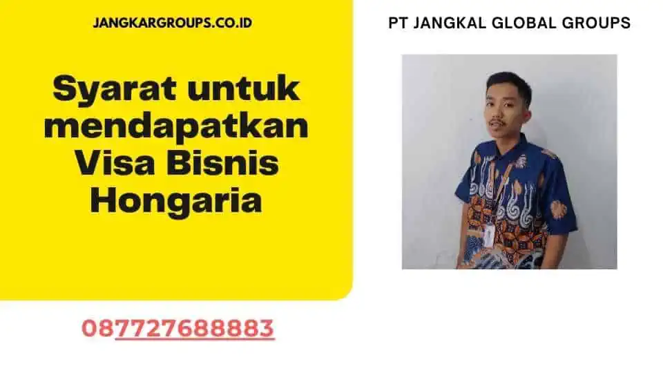 Syarat untuk mendapatkan Visa Bisnis Hongaria