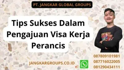 Tips Sukses Dalam Pengajuan Visa Kerja Perancis