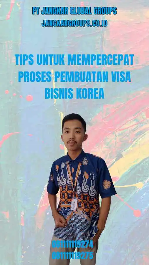 Tips untuk Mempercepat Proses Pembuatan Visa Bisnis Korea