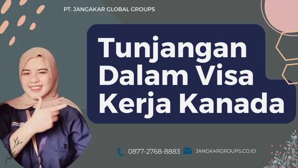 Tunjangan Dalam Visa Kerja Kanada