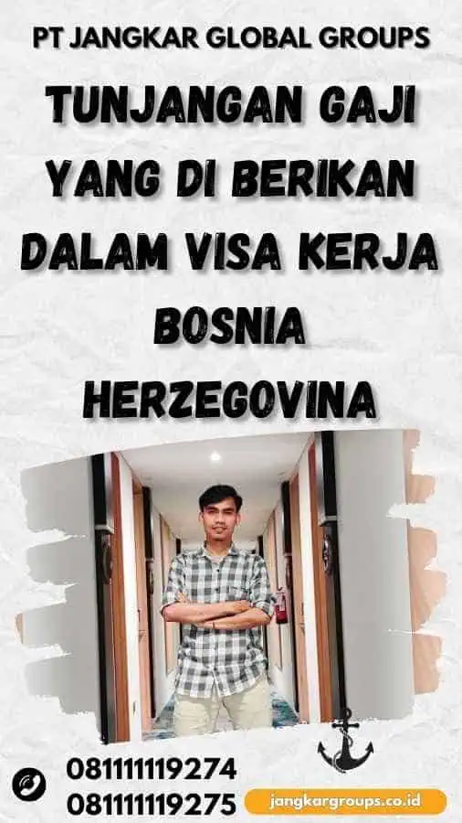 Tunjangan Gaji yang Di Berikan dalam Visa Kerja Bosnia Herzegovina