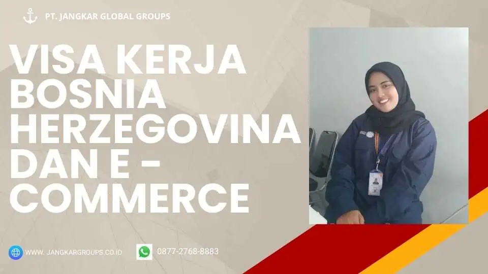 VISA KERJA BOSNIA HERZEGOVINA DAN E-COMMMERCE