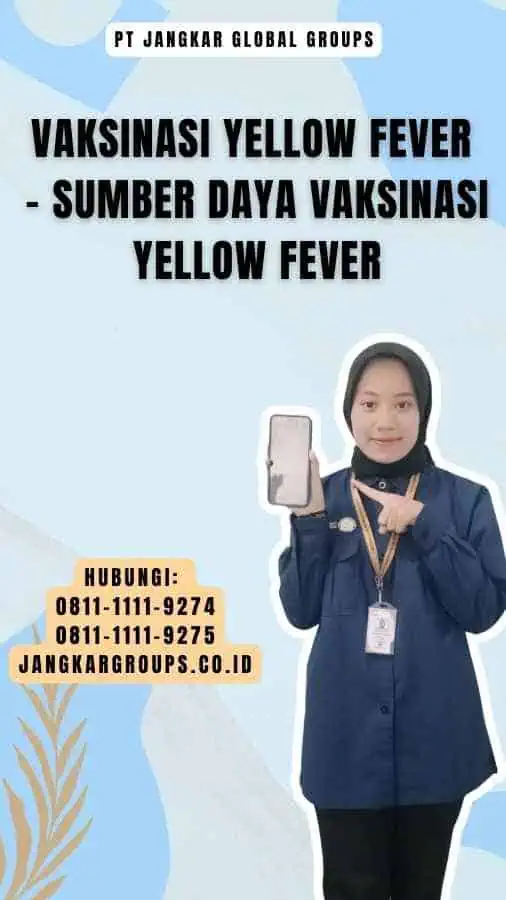 Vaksinasi Yellow Fever - Sumber Daya Vaksinasi Yellow Fever