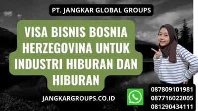 Visa Bisnis Bosnia Herzegovina Untuk Industri Hiburan Dan Hiburan