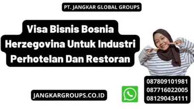 Visa Bisnis Bosnia Herzegovina Untuk Industri Perhotelan Dan Restoran